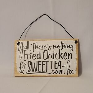Mast Store Sign Y'all There's Nothin Fried Chicken And Sweet Tea Can't Fix